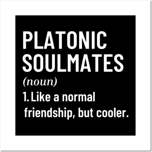 Platonic Soulmates Like A Normal Friendship, But Cooler Funny Quote with Best Friend Posters and Art